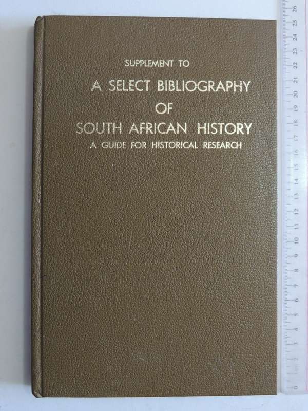 Supplement to a Select Bibliography of South African History: A Guide for Historical Researched C.F