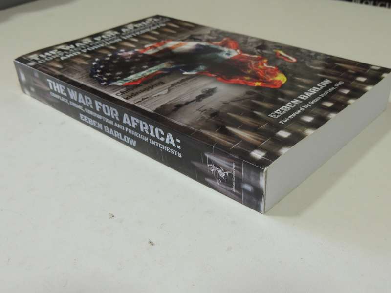 The War for Africa: Conflict, Crime, Corruption and Foreign Interests - Eeben Barlow