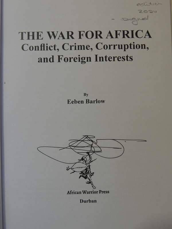 The War for Africa: Conflict, Crime, Corruption and Foreign Interests - Eeben Barlow