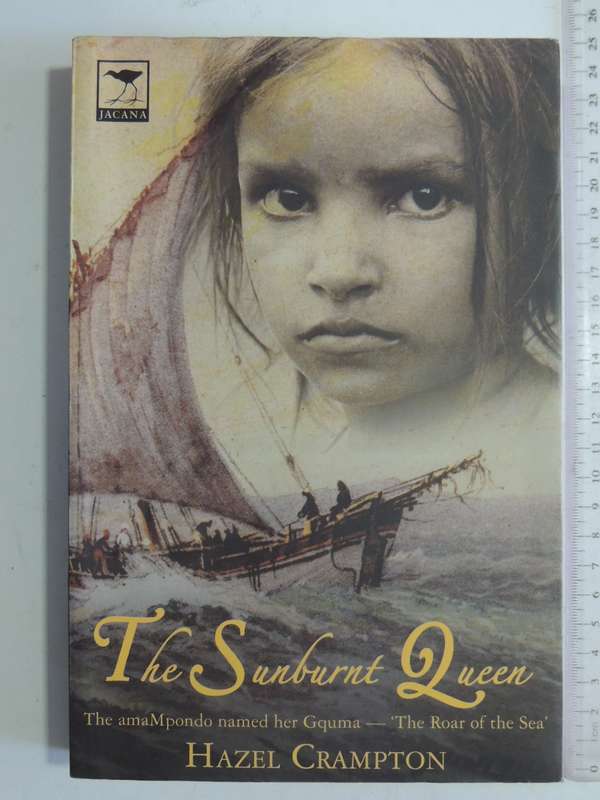 The Sunburnt Queen, The amaMpondo Named Her Gquma "The Roar of the Sea" - Hazel Crompton