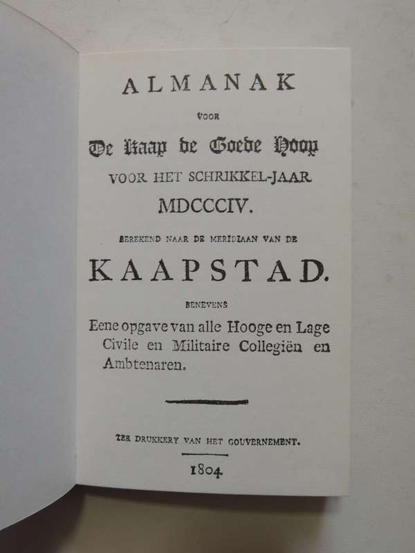Almanak voor de Kaap de Goede Hoop voor het schrikkel-jaar MDCCCIV.: Berekend naar de meridiaan van