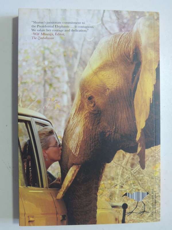 Battle For The President's Elephants: Life, Lunacy & Elation In The African Bush - Sharon Pincott
