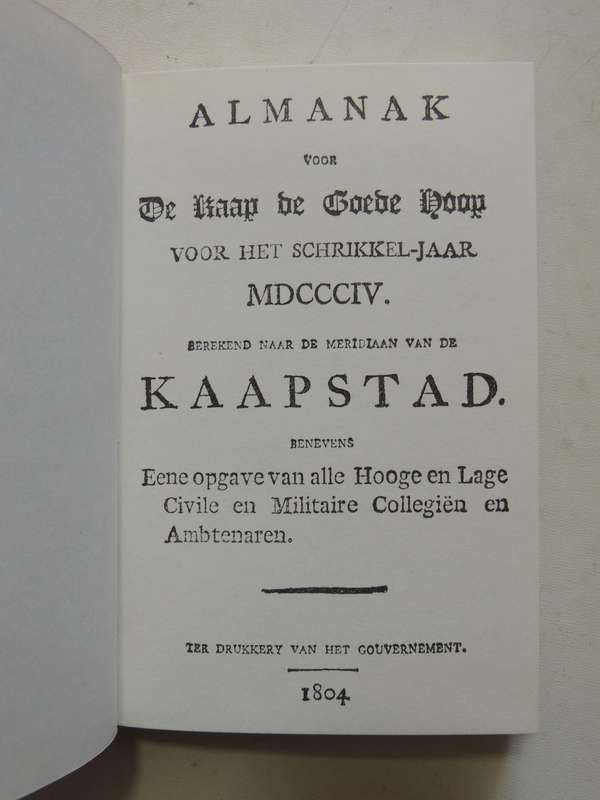 Almanak voor de Kaap de Goede Hoop voor het schrikkel-jaar MDCCCIV.: Berekend naar de meridiaan van