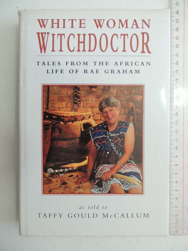 White Woman Witchdoctor, Tales from the African Life of Rae Graham - Taffy Gould McCallum