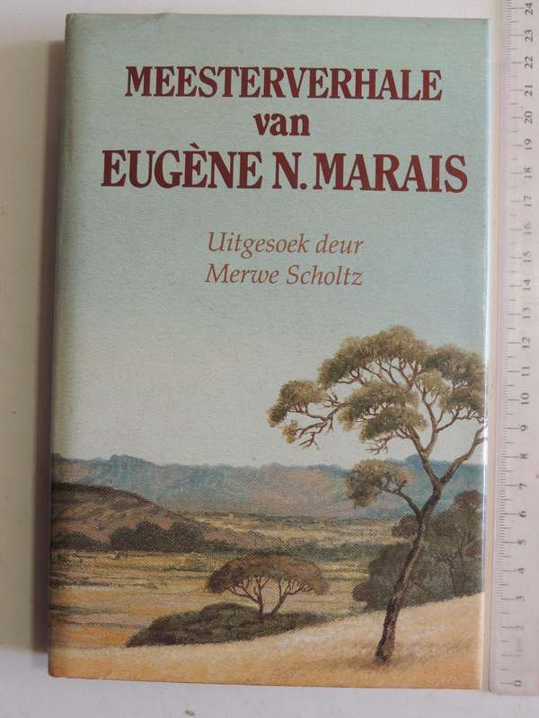 Meesterverhale Van Eugene N. Marais- compiled by Merwe Scholtz   FIRST EDITION 1994