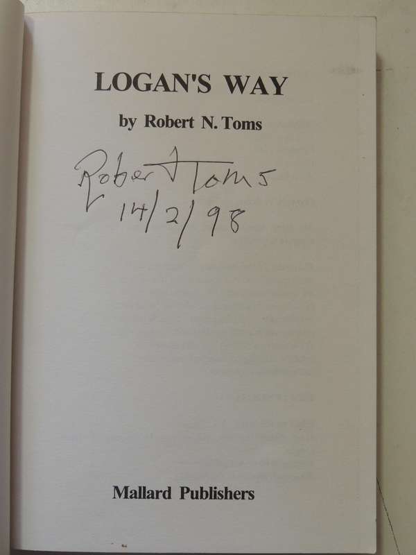 Logan's Way: The Life And Times Of J.D. LoganA Matjiesfontein Chronicle  - Robert N. Toms  SIGNED