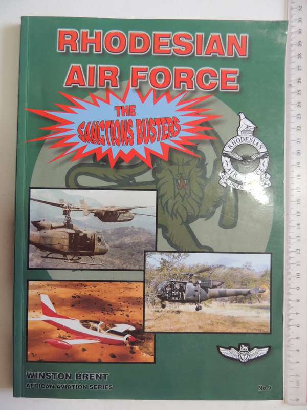 Rhodesian Air Force: The Sanctions Busters - African Aviation Series - Winston Brent