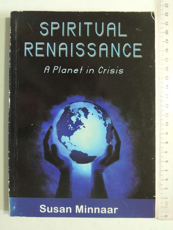 Spiritual Renaissance: A Planet In Crisis - Susan Minnaar