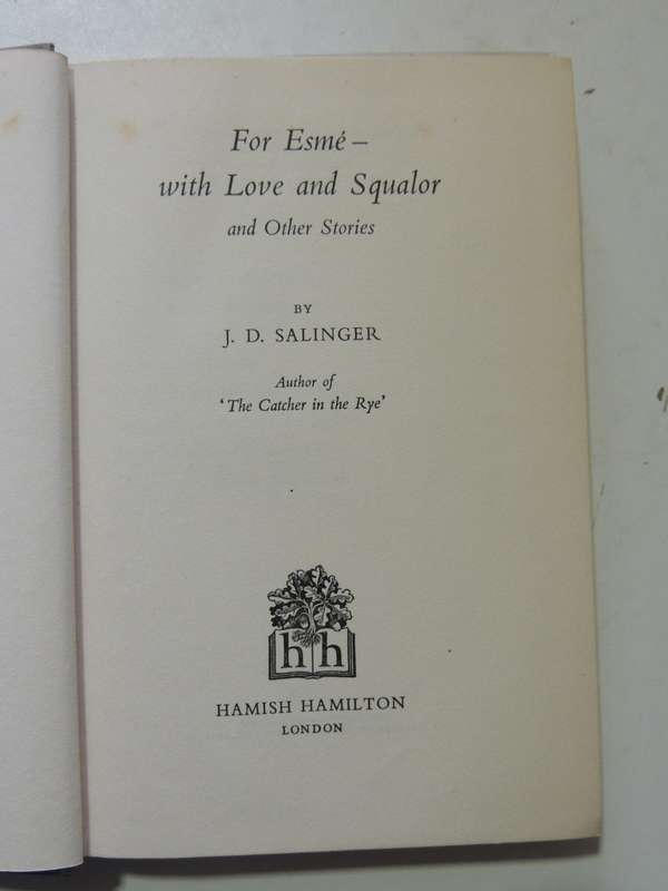 For Esme - With Love & Squalor And Other Stories - J.D. Salinger    2nd Impression July 1953