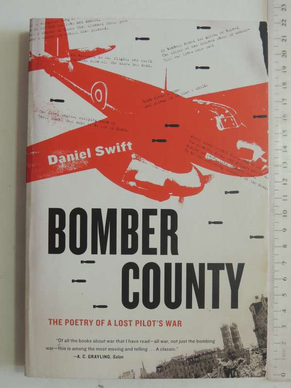 Bomber County: The Poetry Of A Lost Pilot's War - Daniel Swift