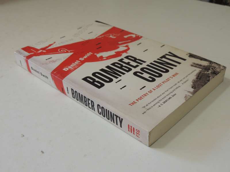 Bomber County: The Poetry Of A Lost Pilot's War - Daniel Swift
