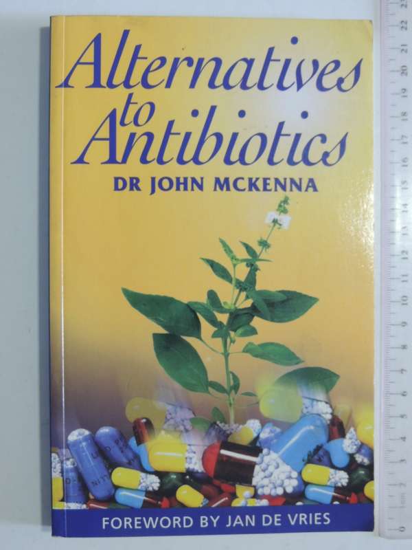 Alternatives to Antibiotics - Dr John Mckenna