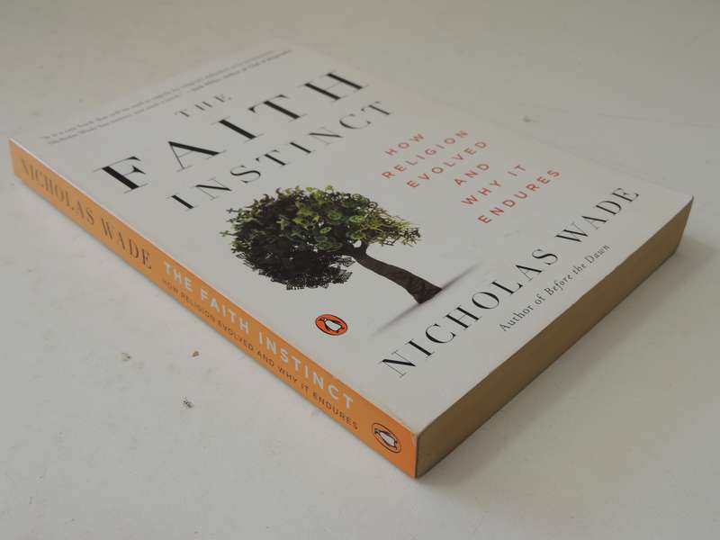 The Faith Instinct: How Religion Evolved And Why It Endures - Nicholas Wade