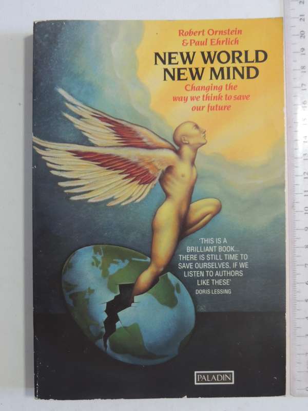 New World New Mind: Changing The Way We Think To Save Our Future - Robert Ornstein & Paul Ehrlich