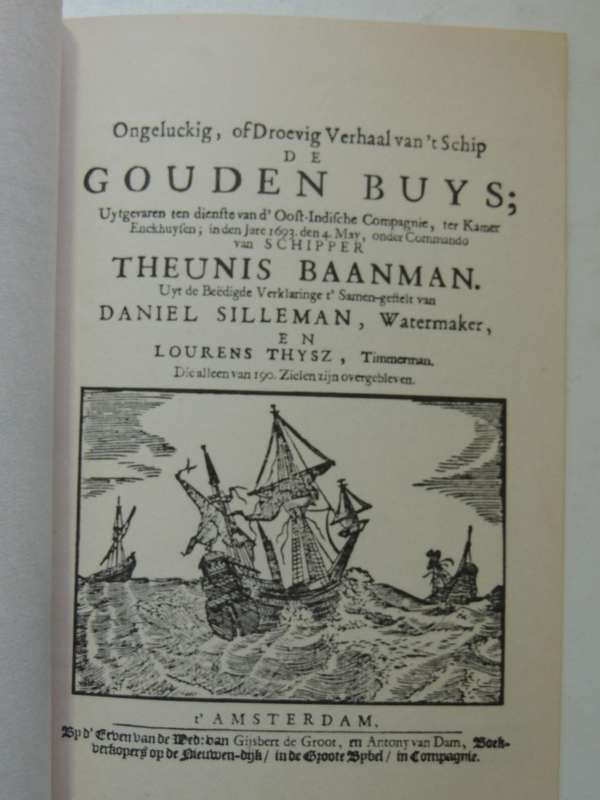 Ongeluckig of Droevig Verhaal van 't Schip De Gouden Buys  Theunis Baanman, Daniel Silleman, Lourens