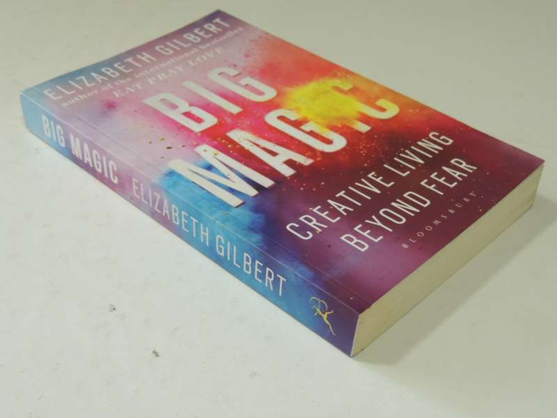 Big Magic: Creative Living Beyon Fear - Elizabet Gilbert