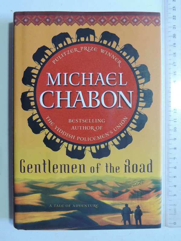 Gentlemen Of The Road - Michael Chabon   (1st American Edition)  2007