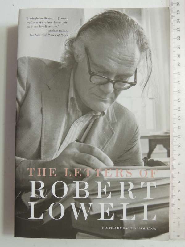 The Letters Of Robert Lowell- ed Saskia Hamilton