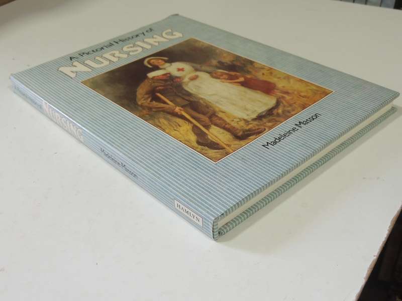 A Pictorial History Of Nursing - Madeleine Masson