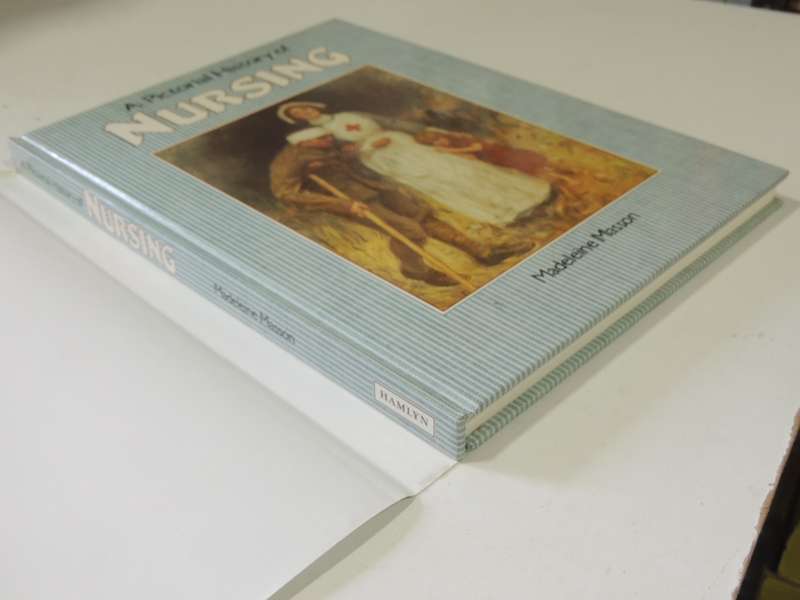 A Pictorial History Of Nursing - Madeleine Masson