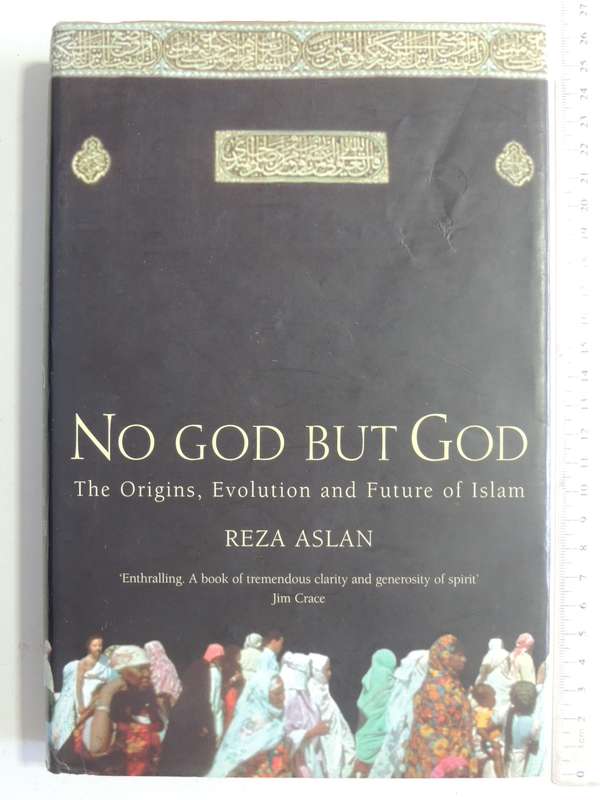 No God But God: The Origins, Evolution And Future Of islam - Reza Aslan