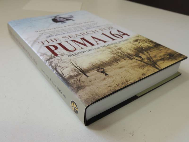 The Search For Puma 164 - Operation Uric And The Assault On Mapai - Neill Jackson & Rick Van Malsen
