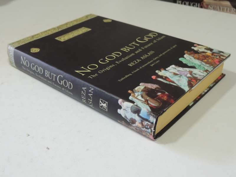 No God But God: The Origins, Evolution And Future Of islam - Reza Aslan