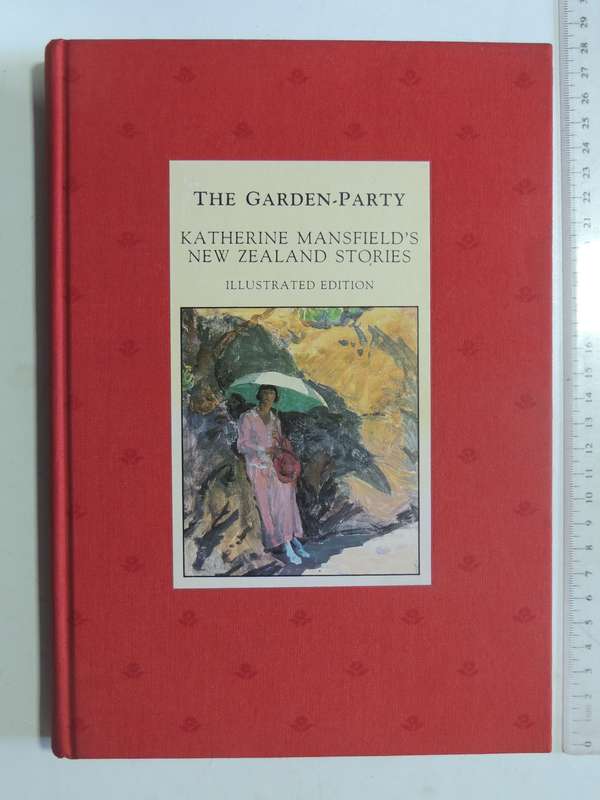 The Garden Party:Katherine Mansfield's New Zealand Stories - Katherine Mansfield Illustrated Edition