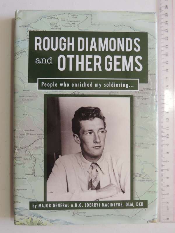 Rough Diamonds And Other Gems - People Who Enriched My Soldiering - Maj. Gen. A.N.O. Macintyre