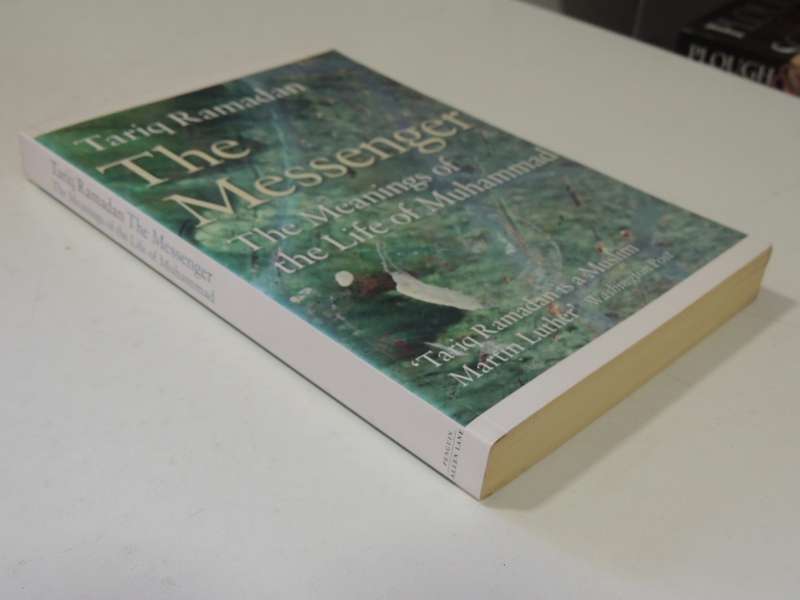 The Messenger: The Meaning Of The Life Of Muhammad - Tariq Ramadan