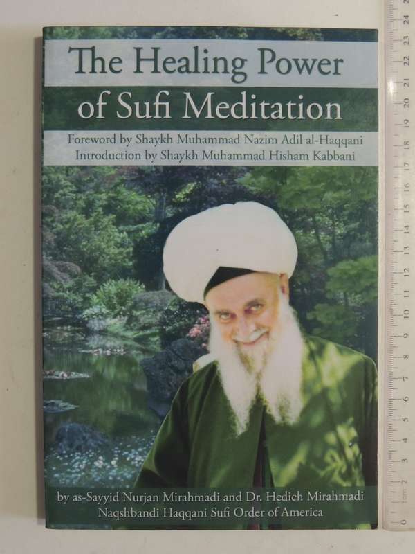 The Healing Power Of Sufi Meditation- As-Sayyid Nurjan Mirahmadi & Hedieh Mirahmadi