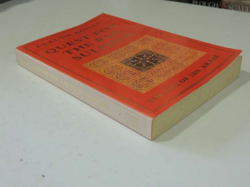 Quest For The Red Sulphur: The Life Of Ibn 'Arabi - Claude Addas