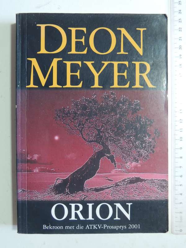 Orion - Deon Meyer  (Afrikaans Tweede Uitgawe, Eerste Druk 2005)