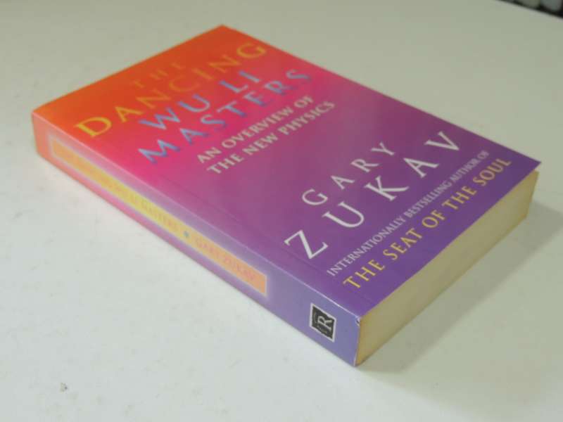 The Dancing Wu Li Masters: An Overview Of The New Physics - Gary Zukav
