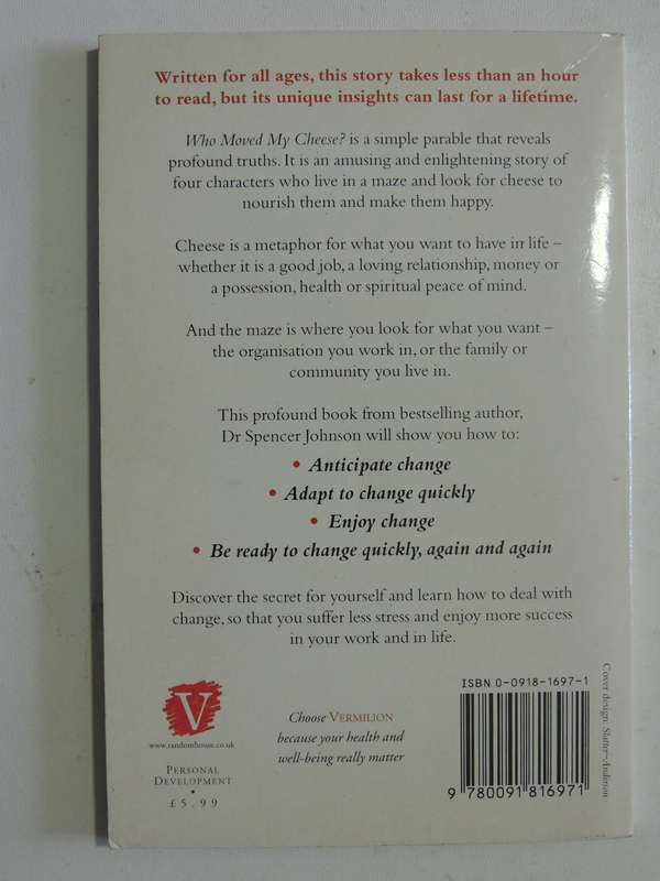 Who Moved My Cheese: An Amazing Way To Deal With Change In Your Work And In Your Life Dr Spencer Joh