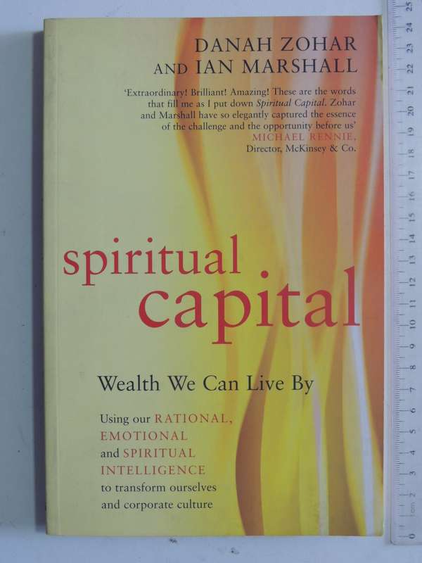 Spiritual Capital: Wealth We Can Live By - Danah Zohar & Ian Marshall