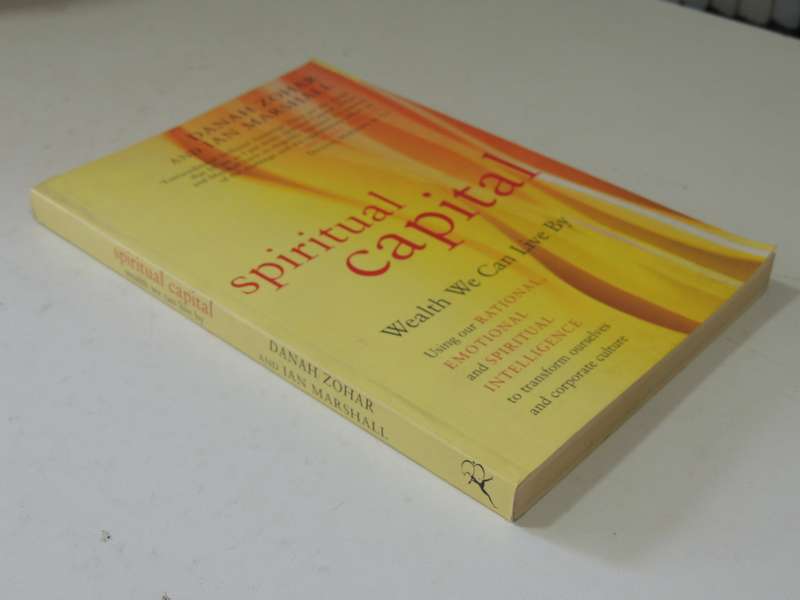 Spiritual Capital: Wealth We Can Live By - Danah Zohar & Ian Marshall