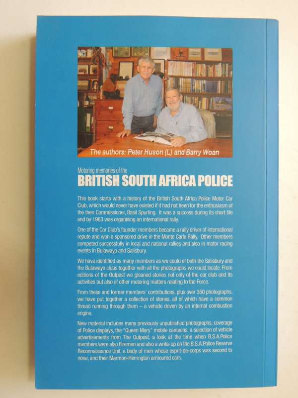 Motoring Memories Of The British South Africa Police - Peter Huson & Barry Woan  SIGNED  2nd Ed.