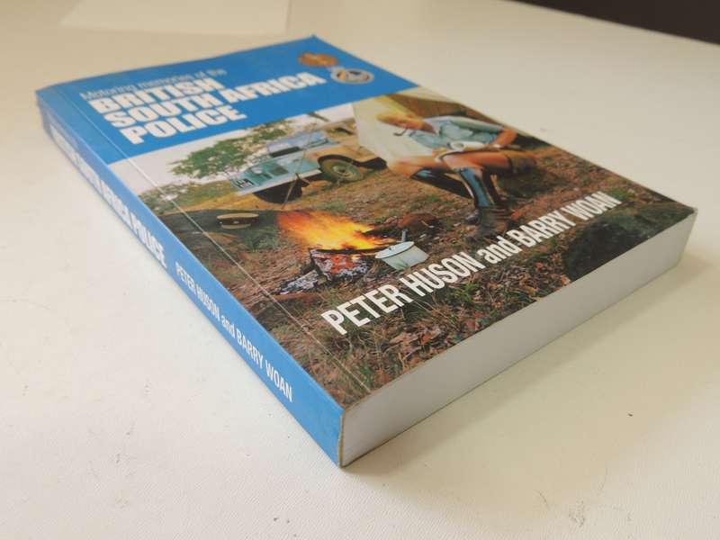 Motoring Memories Of The British South Africa Police - Peter Huson & Barry Woan  SIGNED  2nd Ed.
