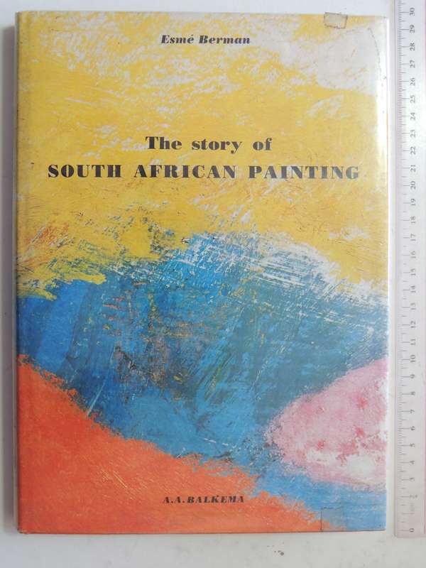 The Story of South African Painting  - Esme Berman   First Edition  1975