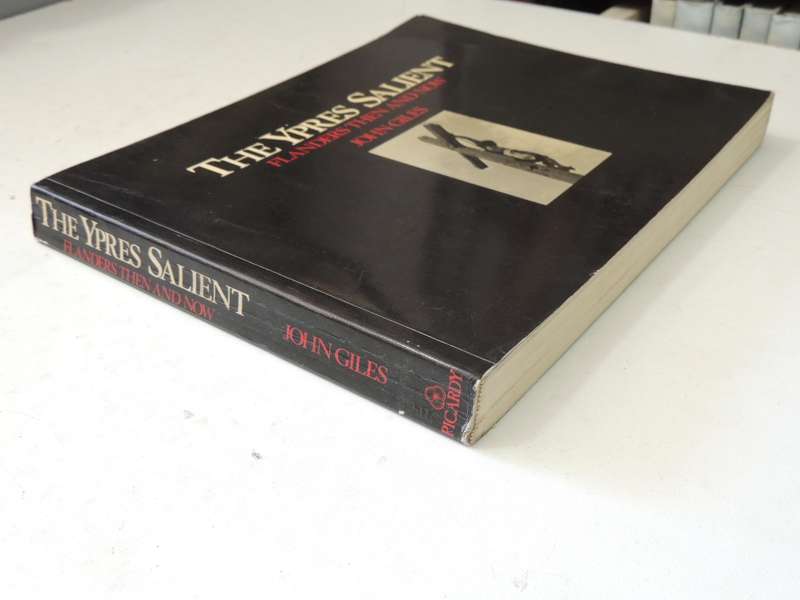 The Ypres Salient: Flanders Then And Now - John Giles   Inscribed
