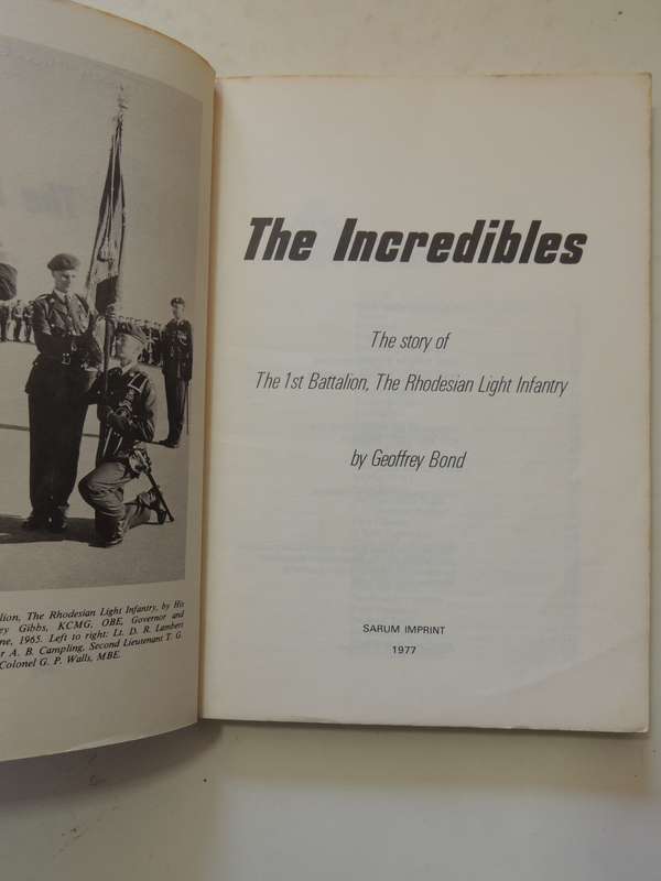 The Incredibles - The Story Of The 1st Battalion, The Rhodesian Light Infantry - Geoffrey Bond