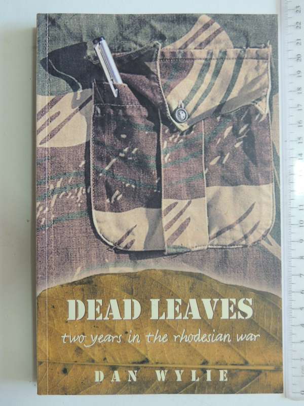 Dead Leaves - Two Years In The Rhodesian WarDan Wylie