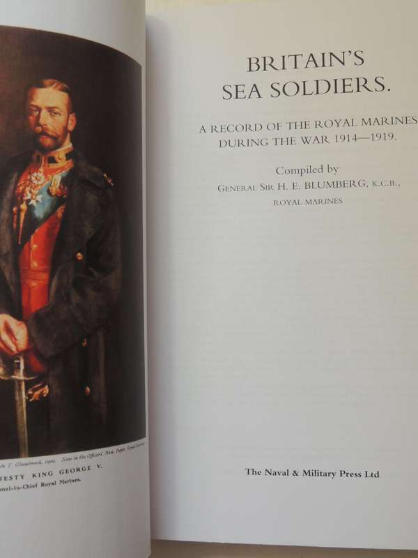Britain's Sea Soldiers: A Record Of The Royal Marines During The War 1914-..Reproduction  H Blumberg