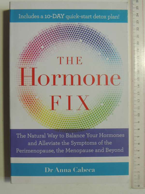 The Hormone Fix: The natural way to balance your hormones, burn fat and alleviate ....- Anna Cabeca