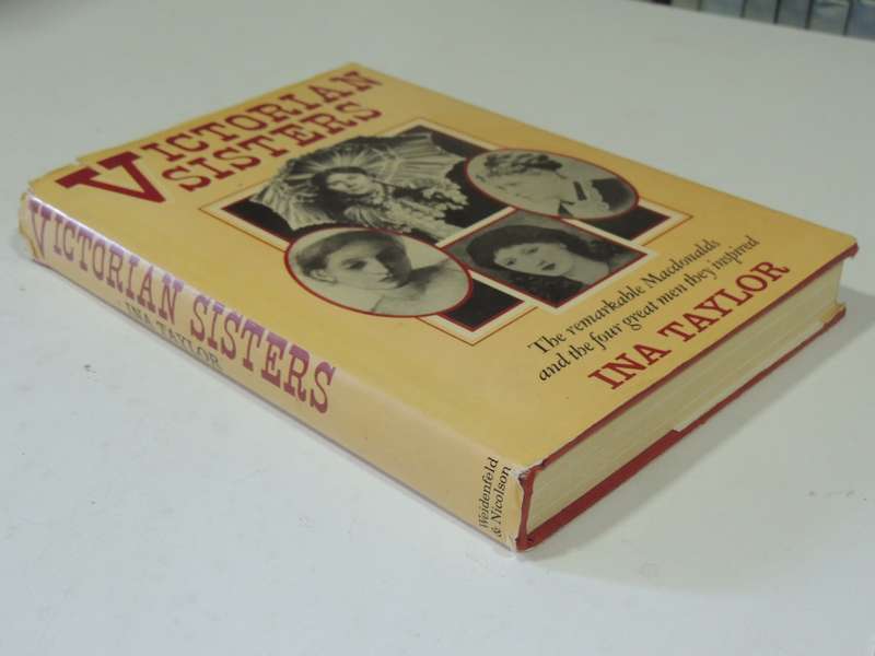 Victorian Sisters, The Remarkable Mcdonalds & the 4 great Men they Inspired- Ina Taylor