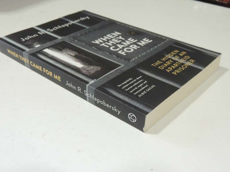 When They Came For Me: The Hidden Diary Of An Apartheid Prisoner - John R. Schlapobersky