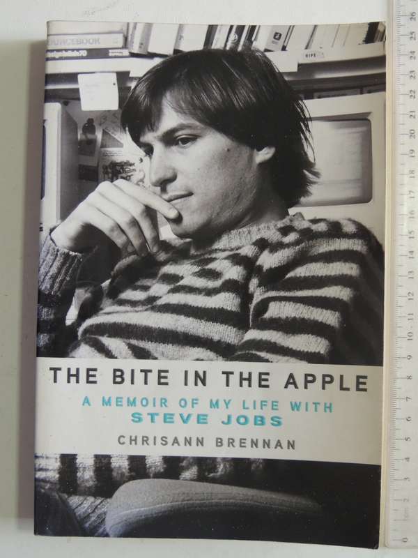 The Bite In The Apple: A Memoir Of My Life With Steve Jobs - Chrisann Brennan