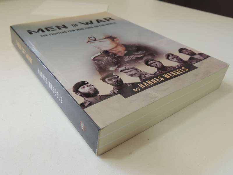 Men Of War - The Fighting Men Who Took On The World - Hannes Wessels    (Inscribed)