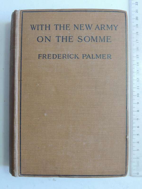 With The New Army On The Somme: My Second Year Of The War - Frederick Palmer